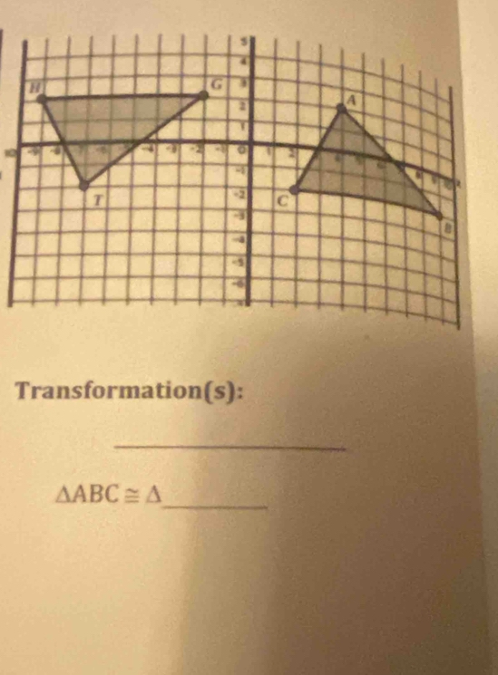 Transformation(s): 
_ 
_
△ ABC≌ △