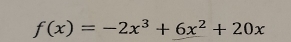 f(x)=-2x^3+6x^2+20x