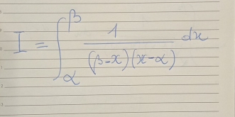 I=∈t _(alpha)^(beta) 1/(alpha -x)(alpha -x) dx