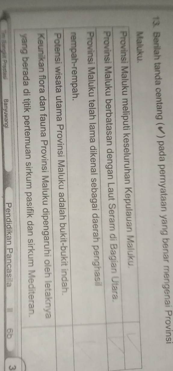 Berilah tanda centang (✔) pada pernyataan yang benar mengenai Provinsi 
Tim Bangkit Prastasí Banyuwangi Pendidikan Pancasila 3