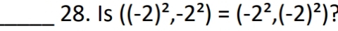 Is ((-2)^2,-2^2)=(-2^2,(-2)^2)