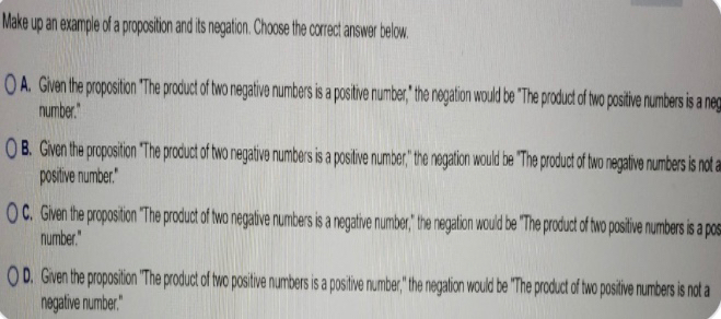Solved: Make up an example of a proposition and its negation. Choose ...