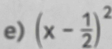 (x- 1/2 )^2