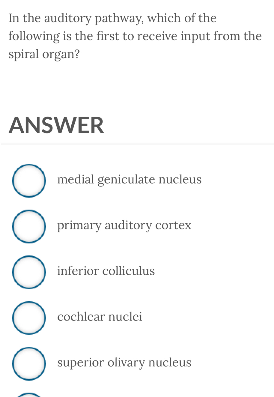 Solved: In the auditory pathway, which of the following is the first to ...