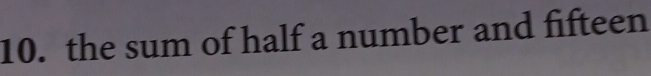 the sum of half a number and fifteen