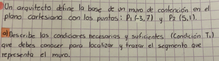 Resuelto:Un arguitecto define la base de on muro de contencion en el ...