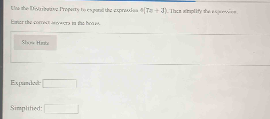 Solved: Use the Distributive Property to expand the expression 4(7x+3 ...