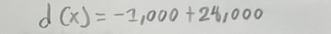 d(x)=-1,000+24,000