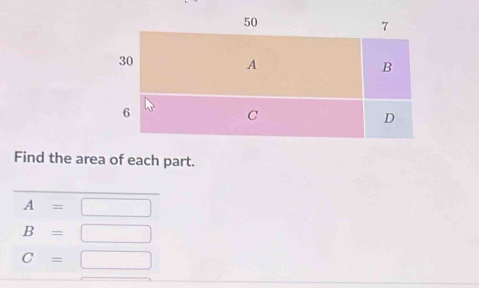 Find the area of each part.
A=
B=
C=
□ 