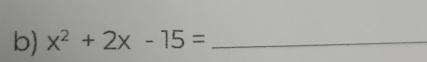 x^2+2x-15= _