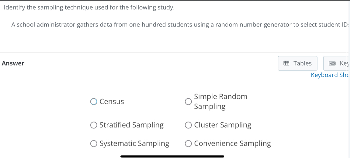 Solved: Identify the sampling technique used for the following study. A ...