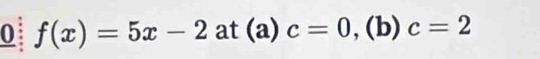 0 f(x)=5x-2at( (a) c=0,(b)c=2