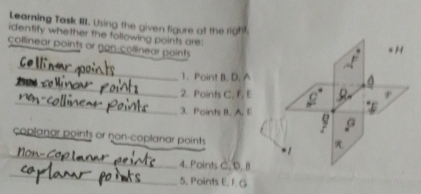 Leaming Task III. Using the given figure at the right.
identify whether the following points are:
collinear points or non-collinear points
_
_
1 . Point B. D. A
2. Points C, F, E
_3. Points B. A. E
coplanar points or non-coplanar points
_
_
4. Points C. D. B
5. Points E. F. G