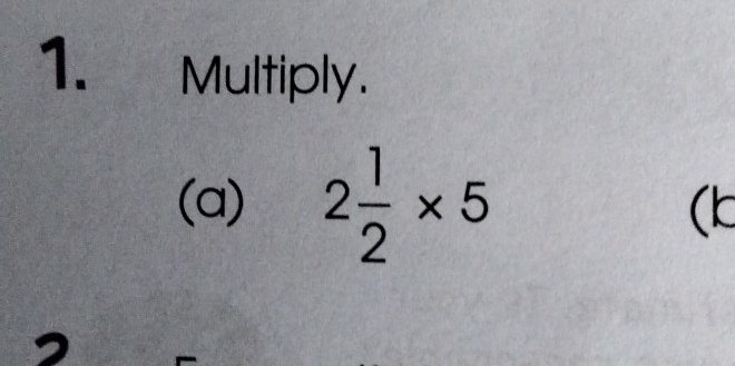 Multiply. 
(a) 2 1/2 * 5
(b