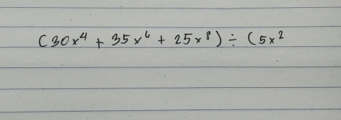 (30x^4+35x^6+25x^8)/ (5x^2