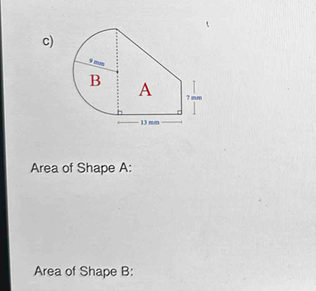 Area of Shape A : 
Area of Shape B :