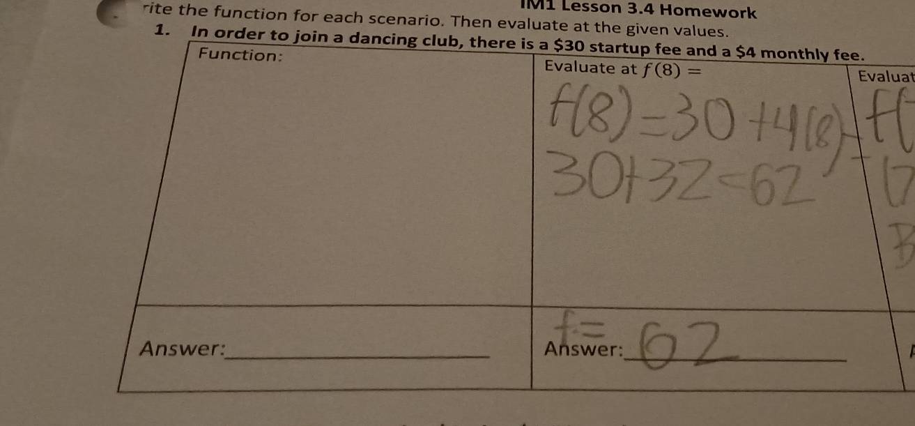 IM1 Lesson 3.4 Homework
rite the function for each scenario. Then evaluate at the given values.
1. In or
uat