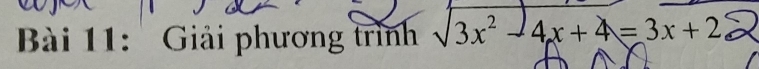 ' Giải phương trình sqrt(3x^2-4x+4)=3x+2