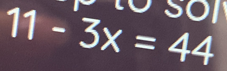 1º SO1
11-3x=44