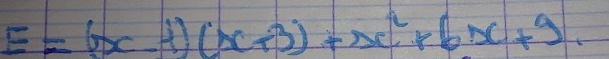 E=(x-1)(x+3)+x^2+6x+9.