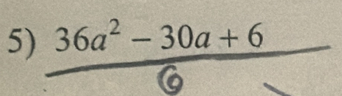 36a² - 30a+ 6