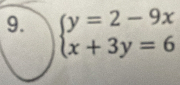 beginarrayl y=2-9x x+3y=6endarray.