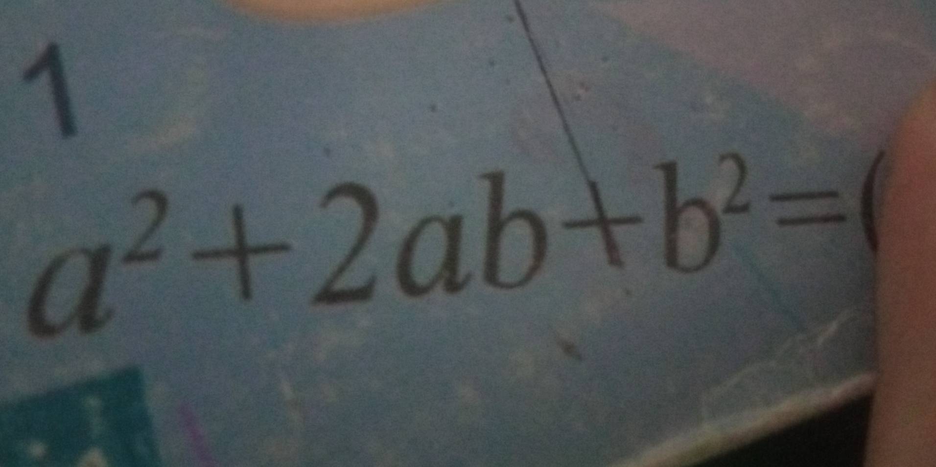 1
a^2+2ab+b^2= 