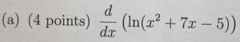  d/dx (ln (x^2+7x-5))