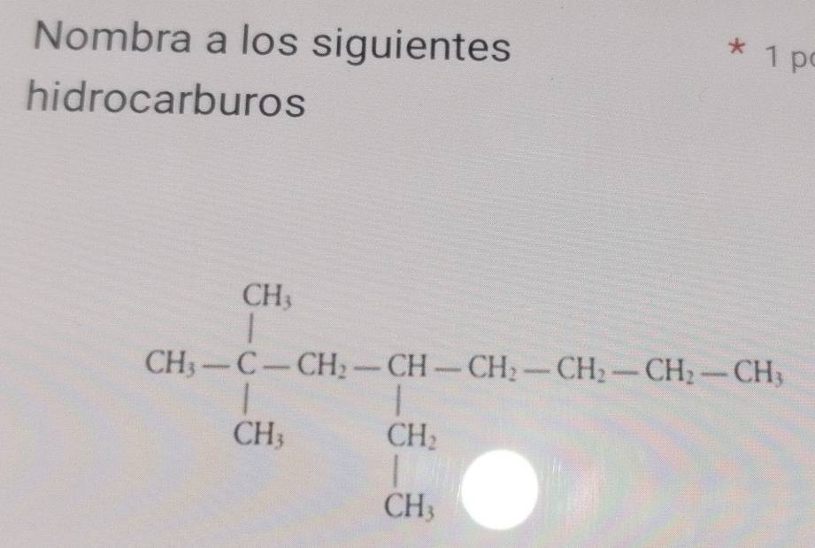 Nombra a los siguientes 
* 1 p 
hidrocarburos 
Cl_i-∈tlimits _(i-1)^(Cl_i-Clit=frac □ i-Cl_1)-Cl_1-Cl_2-Cl_1-Cl_1=Cl_1 Cl_1□ 