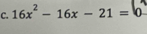 16x² - 16x - 21 = 0