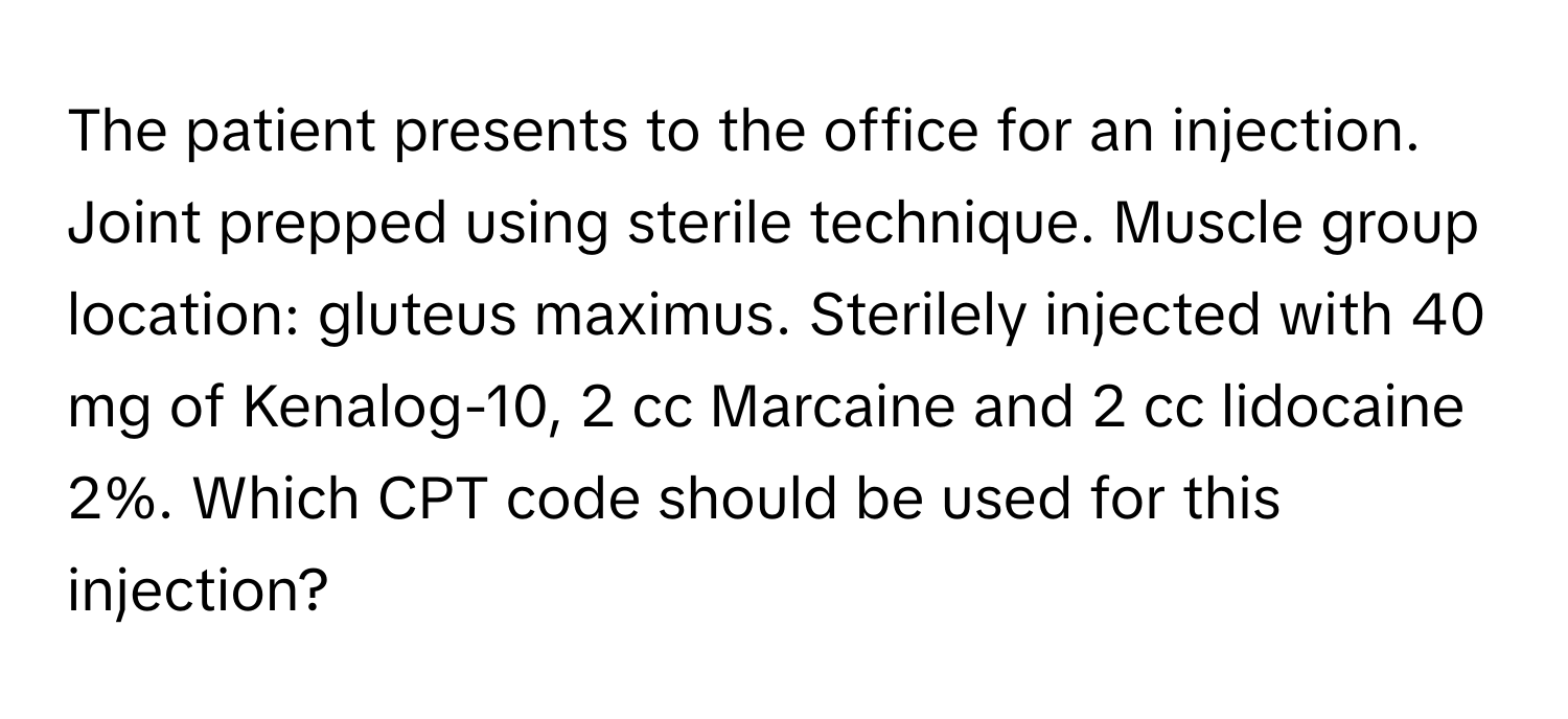 Solved: The patient presents to the office for an injection. Joint ...