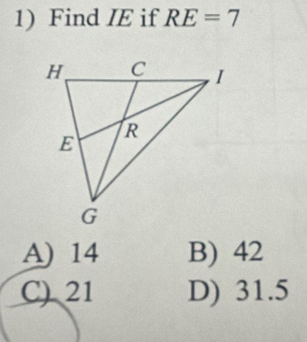 Find IE if RE=7
A) 14 B) 42
C) 21 D) 31.5