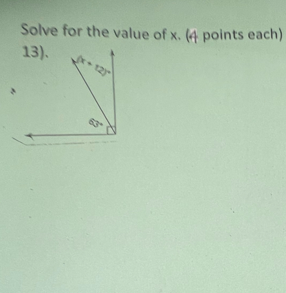 Solve for the value of x. (4 points each)