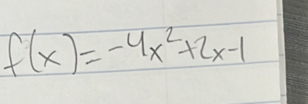 f(x)=-4x^2+2x-1