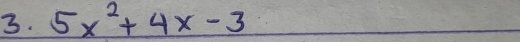 5x^2+4x-3