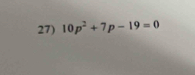 10p^2+7p-19=0