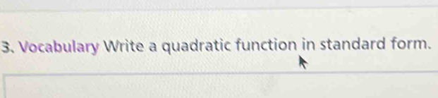 Vocabulary Write a quadratic function in standard form.