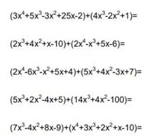 (3x^4+5x^3-3x^2+25x-2)+(4x^3-2x^2+1)=
(2x^3+4x^2+x-10)+(2x^4-x^3+5x-6)=
(2x^4-6x^3-x^2+5x+4)+(5x^3+4x^2-3x+7)=
(5x^3+2x^2-4x+5)+(14x^3+4x^2-100)=
(7x^3-4x^2+8x-9)+(x^4+3x^3+2x^2+x-10)=