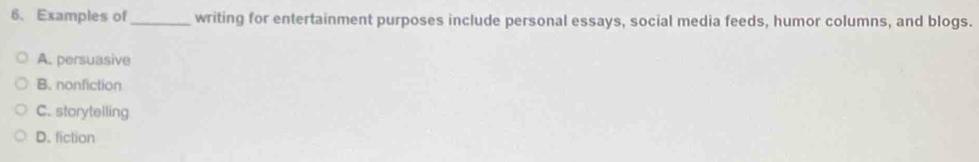 Solved: Examples of_ writing for entertainment purposes include ...