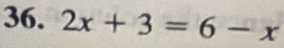 2x+3=6-x