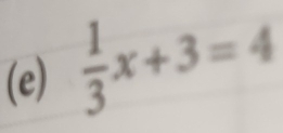  1/3 x+3=4