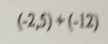 (-2,5)+(-12)