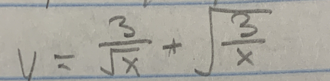 v= 3/sqrt(x) +sqrt(frac 3)x