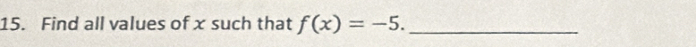 Find all values of x such that f(x)=-5. _