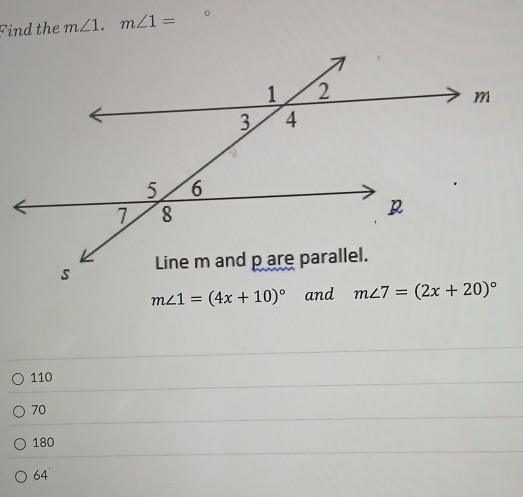 Find the m∠ 1.m∠ 1=
110
70
180
64