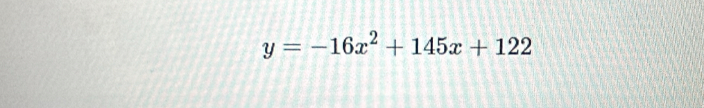 y=-16x^2+145x+122