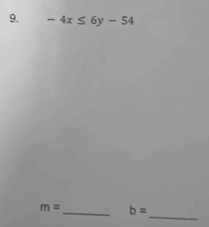 -4x≤ 6y-54
_
m=
_ b=