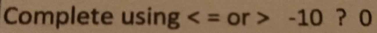 Complete usin g -10 ？0