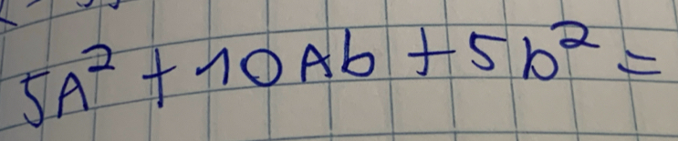 5a^2+10ab+5b^2=