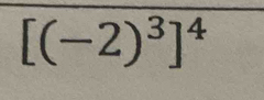 [(-2)^3]^4